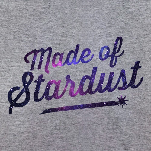 Made Of Stardust t-shirts
